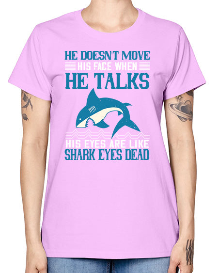 He doesnt move his face when he talks His eyes are like shark eyes Dead Style 88# - shark-fish -  Missy T-Shirt