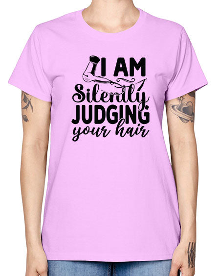I Am Silently Judging Your Hair 858# - hairdresser -  Missy T-Shirt