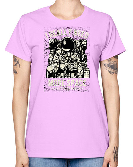 I Really Need More Space CS 20# - space -  Missy T-Shirt
