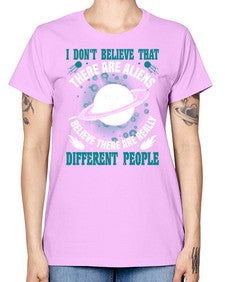 I dont belive that there are aliens 8# - ufo -  Missy T-Shirt