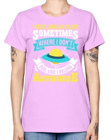 I feel like an alien sometimes where i dont belong 11# - ufo -  Missy T-Shirt