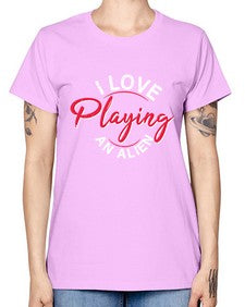 I love playing and alien 19# - ufo -  Missy T-Shirt