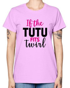 If the tutu fits twirl 137# - ballet -  Missy T-Shirt