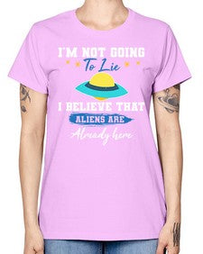 Im not going to lie i believe aliens are here 27# - ufo -  Missy T-Shirt