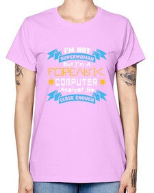 Im not superwoman but Im a foreasik analyst 33# - computer -  Missy T-Shirt