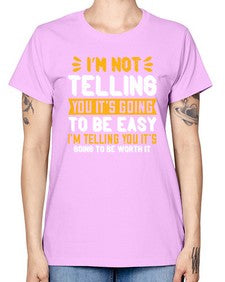 Im not telling you its going to be easy Style 1015# - nurse -  Missy T-Shirt