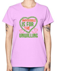 Impossible is for the unwilling Style 242# - cleaner -  Missy T-Shirt