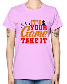 Its your game Take it 128# - chess -  Missy T-Shirt