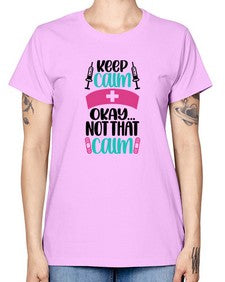 Keep Calm Okay Not Style Style 1028# - nurse -  Missy T-Shirt