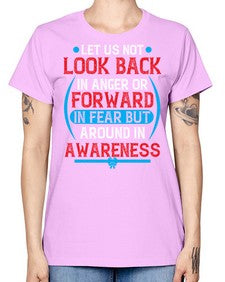 Let us not look back in anger or forward in fear but around in awareness Style 36# - Self awareness -  Missy T-Shirt
