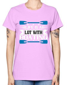 Life is a lot with Boating 27# - boats -  Missy T-Shirt