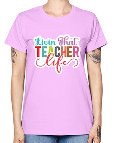 Livin That Teacher Life 1063# - teacher -  Missy T-Shirt
