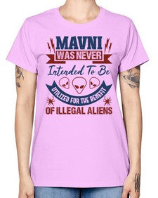 Mavni was never intended to be aliens 32# - ufo -  Missy T-Shirt