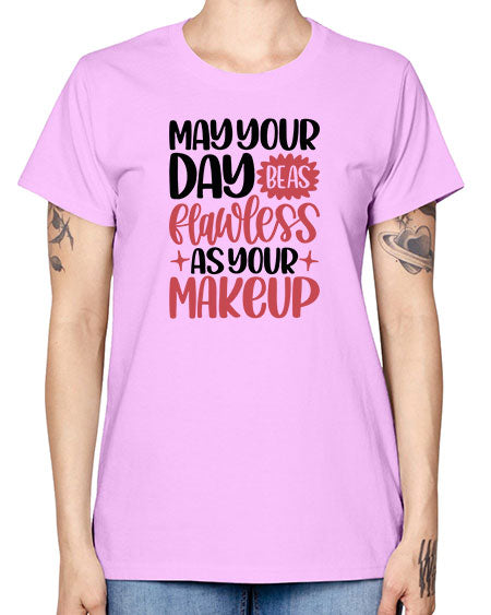 May Your Day Be As Flawless As Your Makeup Style 37# - beauty - fashion -  Missy T-Shirt