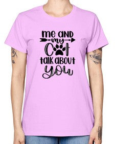 Me And Cat Talk About You Style 100# - cats -  Missy T-Shirt