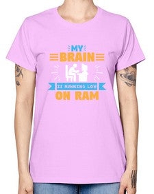 My Brain is running low on ram 24# - computer -  Missy T-Shirt