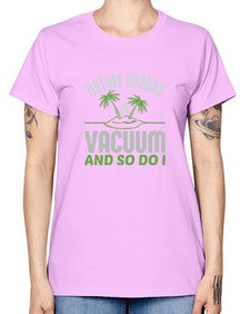Nature abhors a vacuum and so do I Style 300# - cleaner -  Missy T-Shirt