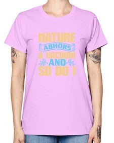 Nature abhors a vacuum and so do I Style 301# - cleaner -  Missy T-Shirt