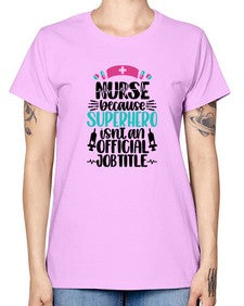 Nurse Because Superhero Style Style 1150# - nurse -  Missy T-Shirt