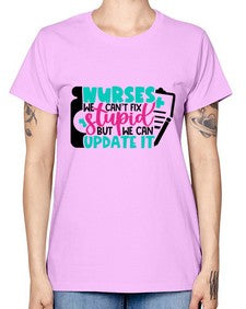 Nurses We Cant Fix Stupid But We Can Update It Style Style 1258# - nurse -  Missy T-Shirt