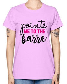 Pointe me to the barre 173# - ballet -  Missy T-Shirt