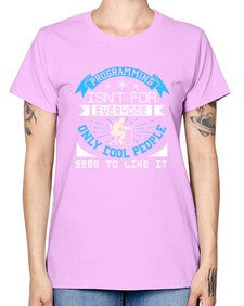 Programming isnt for everyone 17# - computer -  Missy T-Shirt