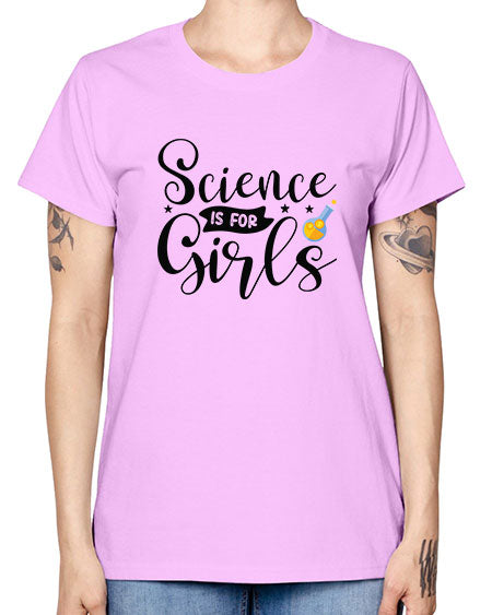Science Is For Girls 102# - general science -  Missy T-Shirt