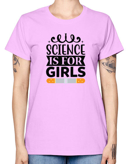 Science Is For Girls 99# - general science -  Missy T-Shirt
