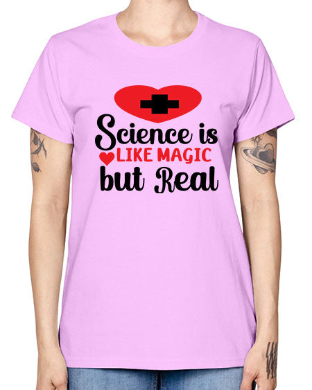 Science is Like Magic but Real 98# - general science -  Missy T-Shirt