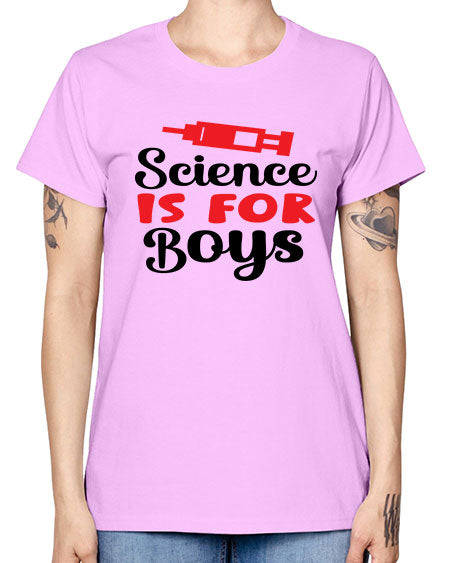 Science is for Boys 109# - general science -  Missy T-Shirt