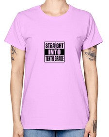 Straight into tenth grade 904# - tenth grade -  Missy T-Shirt