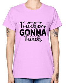 Teachers Gonna Teach 1474# - teacher -  Missy T-Shirt