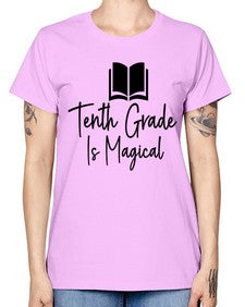 Tenth Grade Is Magical 938# - tenth grade -  Missy T-Shirt