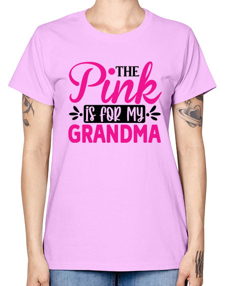 The Pink is for My Grandma 2# - breast cancer -  Missy T-Shirt