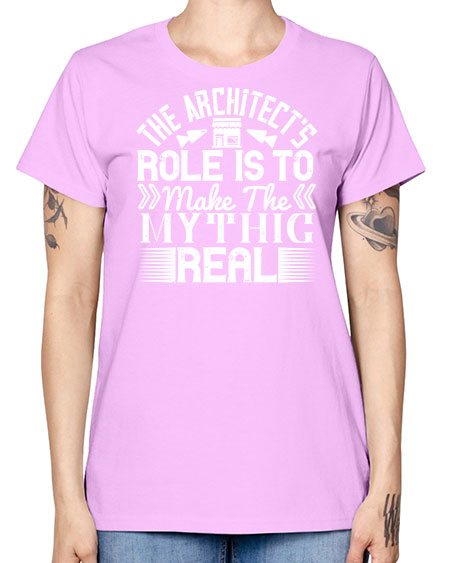 The architects role is to make the mythic real Style 409# - architect -  Missy T-Shirt