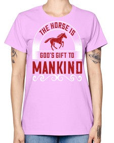 The horse is Gods gift to mankind Style 20# - horse -  Missy T-Shirt