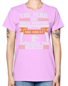 The perils of duck hunting are great especially for he duck Style 15# - ducks -  Missy T-Shirt