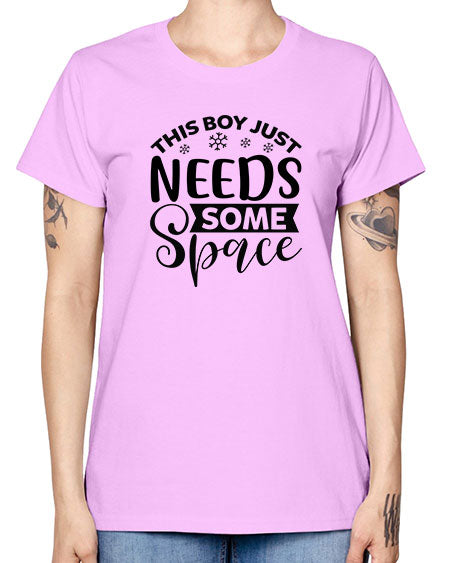 This Boy Just Needs Some Space 7# - space -  Missy T-Shirt