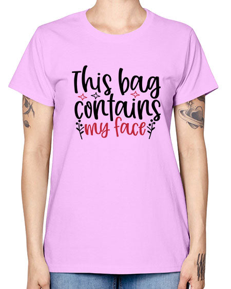 This bag contains my face Design Style 216# - beauty - fashion -  Missy T-Shirt