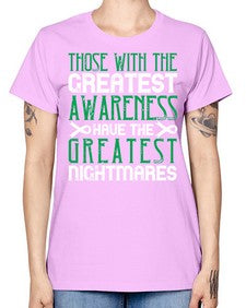 Those with the greatest awareness have the greatest nightmares Style 12# - Self awareness -  Missy T-Shirt