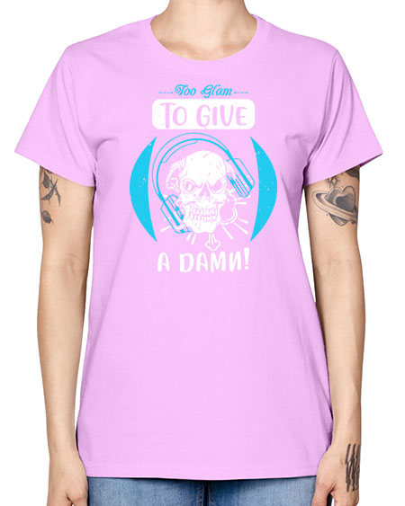 Too glam to give a damn Style 176# - beauty - fashion -  Missy T-Shirt