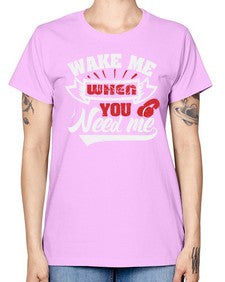 Wake me when you need me 51# - video games -  Missy T-Shirt