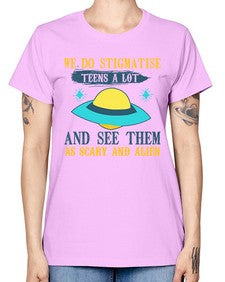 We do stigmatise teens a alot 43# - ufo -  Missy T-Shirt