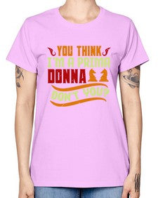 You think Im a prima donna dont you 173# - chess -  Missy T-Shirt