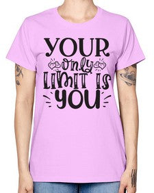 Your Only Limit Is You Style 53# - motivation -  Missy T-Shirt