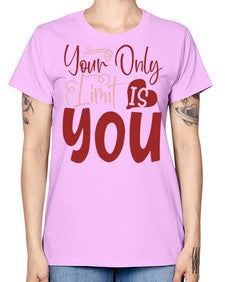 Your Only Limit Is You Style 54# - motivation -  Missy T-Shirt