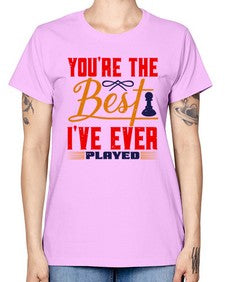 Youre the best Ive ever played 174# - chess -  Missy T-Shirt