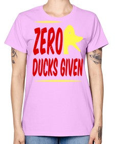 Zero ducks given Style 5# - ducks -  Missy T-Shirt