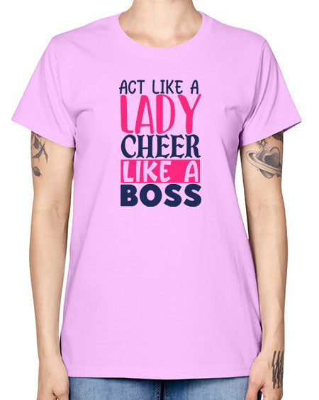 act like a lady cheer like a boss 1747# - cheer -  Missy T-Shirt