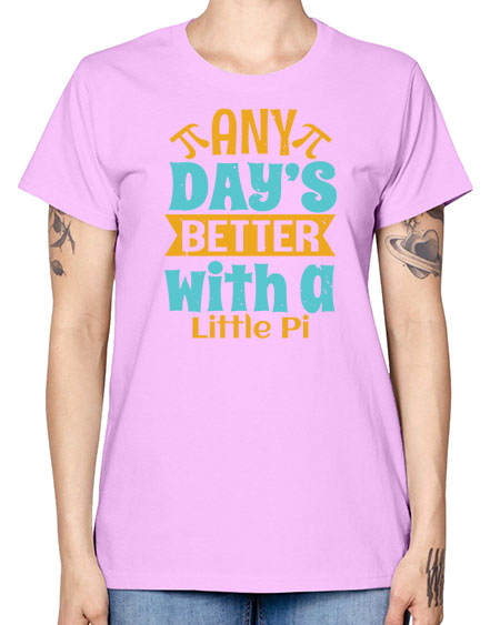 any days better with a little pi 1# - pi -  Missy T-Shirt
